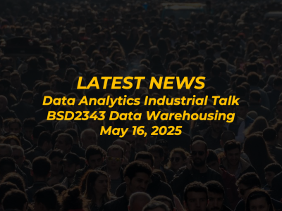 Data Analytics Industrial Talk BSD2343 Data Warehousing